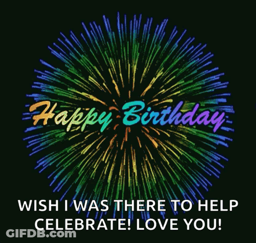 Birthday Card With Fireworks Saying Wish I Was There GIF