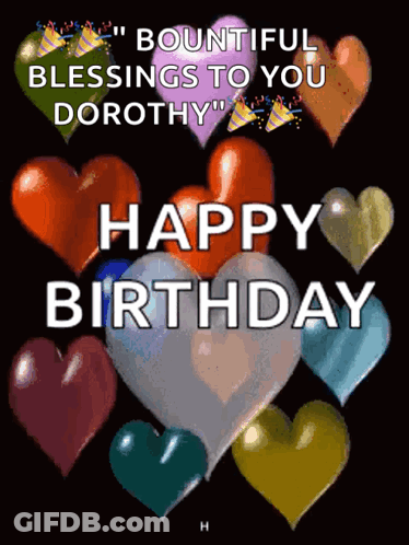 Birthday Card With Hearts And Balloons Saying Bountiful Blessings To You Dorothy GIF