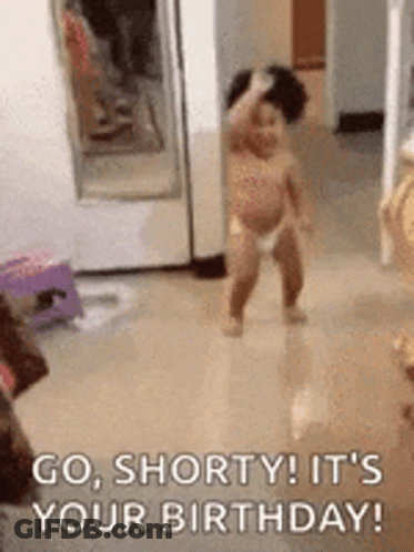 Birthday Go Shorty GIF