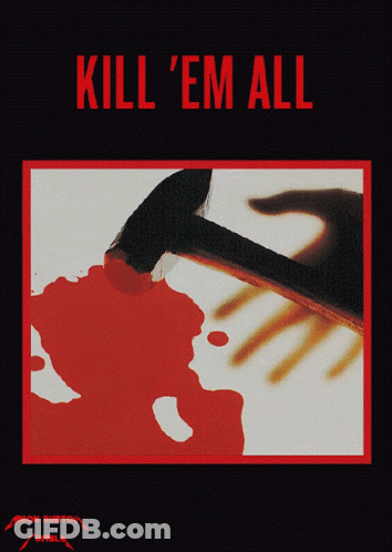 Black And Red Poster Hammer Kill 'Em All GIF