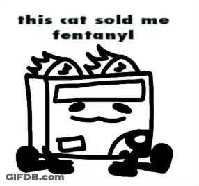 Black And White Box With Face Saying This Cat Sold Me Fentanyl GIF