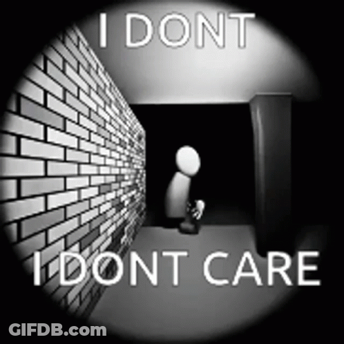 Black And White Brick Wall Saying I Dont I Dont Care GIF
