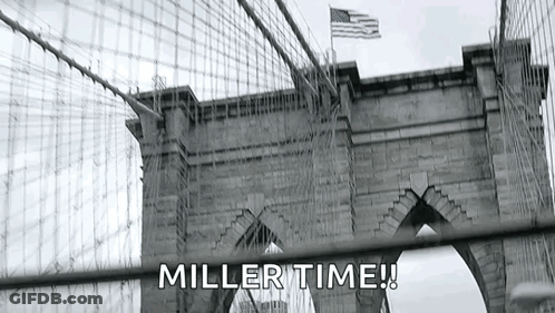 Black And White Bridge With Miller Time GIF