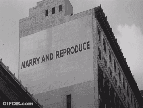 Black And White Building Saying Marry And Reproduce GIF