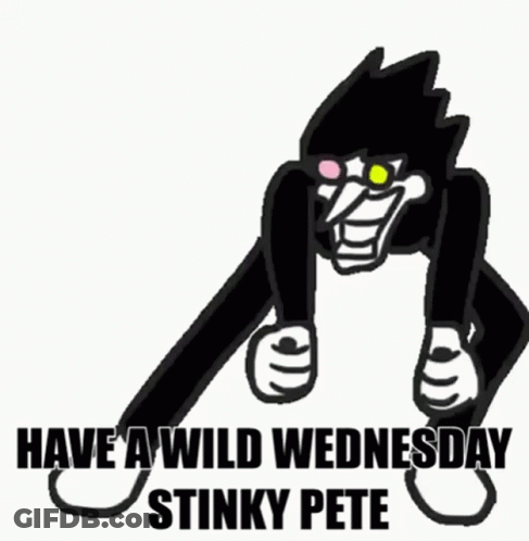 Black And White Cartoon Saying Have A Wild Wednesday Stinky Pete GIF