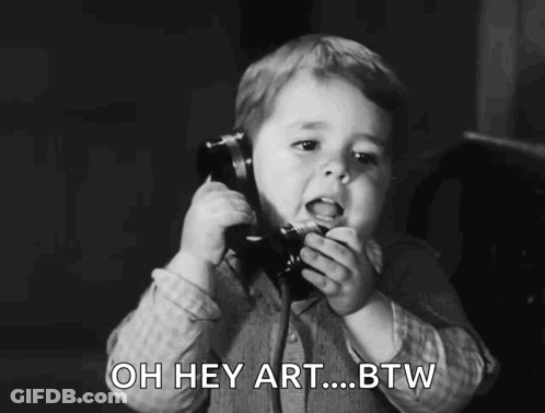 Black And White Child Talking On Phone Saying Oh Hey Art Btw GIF