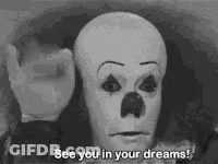 Black And White Clown Saying See You In Your Dreams GIF