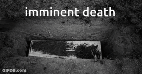 Black And White Coffin In Grave Saying Imminent Death GIF