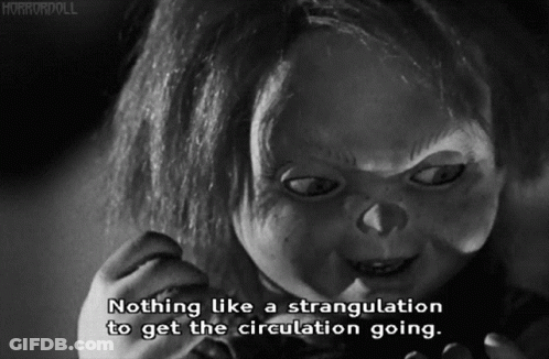 Black And White Creepy Doll Nothing Like A Strangulation To Get The Circulation Going GIF