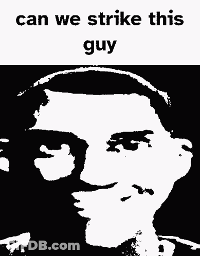 Black And White Drawing Can We Strike This Guy GIF