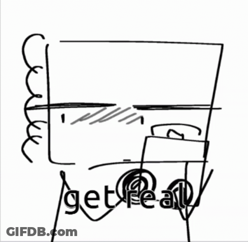 Black And White Drawing Of Person With Words Get Real GIF