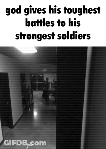Black And White Hallway God Gives His Toughest Battles To His Strongest Soldiers GIF