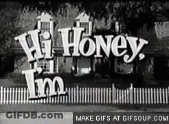 Black And White Hi Honey I'm GIF