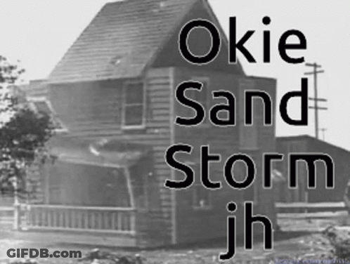 Black And White House Saying Okie Sand Storm Jh GIF