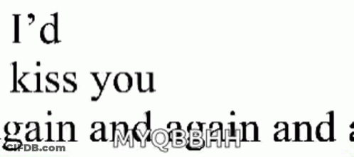 Black And White I'd Kiss You Gain Again GIF