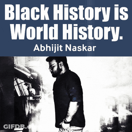 Black-And-White Man Black History Is World History GIF