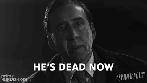 Black And White Man He's Dead Now GIF