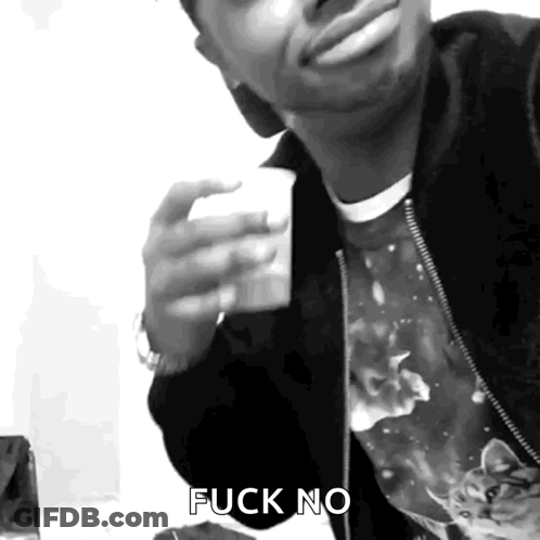 Black And White Man Holding Cup Saying Fuck No GIF