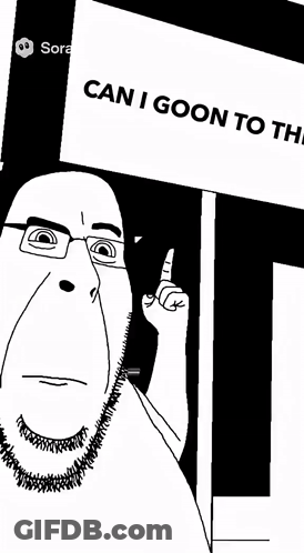 Black And White Man Holding Sign Can I Goon To This GIF