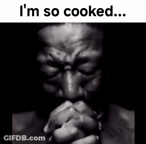 Black And White Man Praying I'm So Cooked GIF