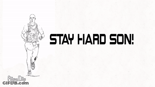 Black And White Man Running Stay Hard Son GIF