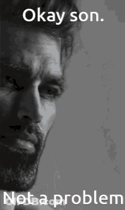 Black And White Man Saying Okay Son Not A Problem GIF