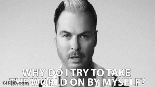 Black And White Man Saying Why Do I Try To Take The World On By Myself GIF