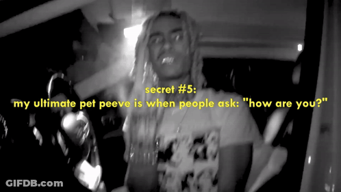Black And White Man Secret #5 My Ultimate Pet Peeve Is When People Ask GIF