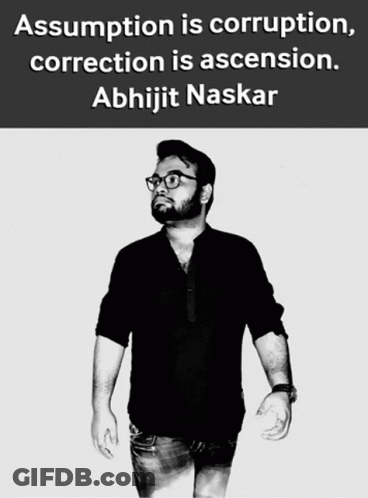 Black And White Man With Assumption Is Corruption Correction Is Ascension GIF