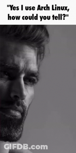 Black And White Man Yes I Use Arch Linux How Could You Tell GIF