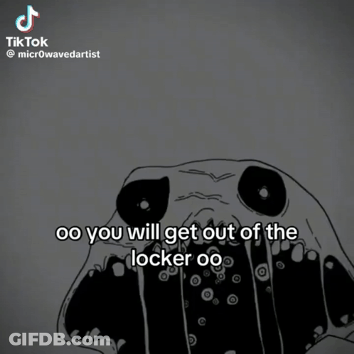 Black And White Monster Saying You Will Get Out Of Locker Oo GIF