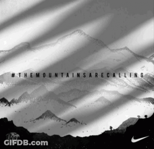 Black And White Mountain Poster Saying The Mountain Is Calling GIF