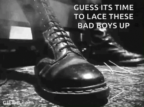 Black And White Person In Black Boots Saying Guess Its Time To Lace These Bad Boys GIF