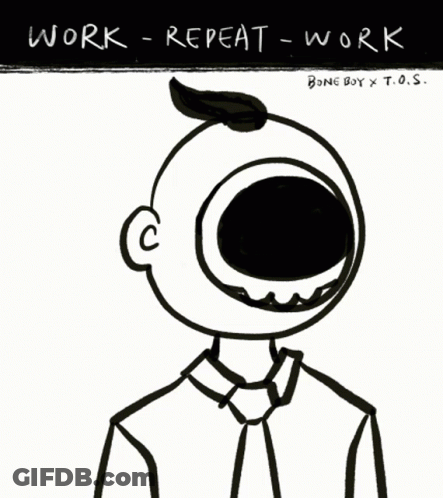 Black And White Person Work Repeat Work GIF