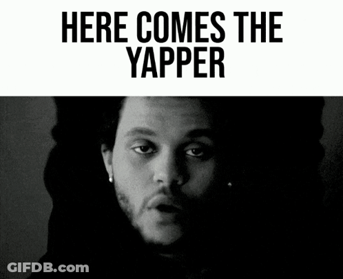 Black And White Photo Here Comes The Yapper GIF