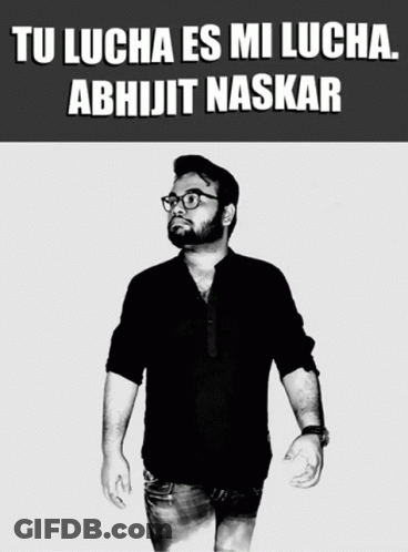 Black And White Photo Man Tu Lucha Es Mi Lucha Abhijit Naskar GIF