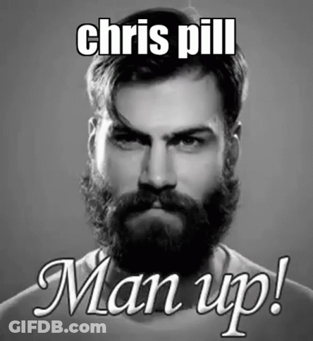 Black And White Photo Of Bearded Man Saying Chris Pill Man Up GIF