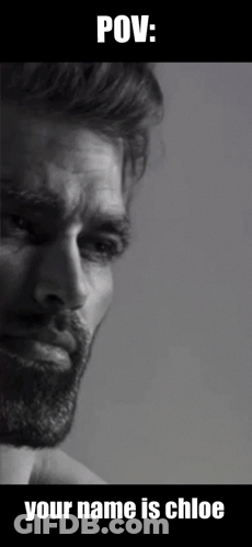 Black And White Photo Of Bearded Man With Pov Your Name Is Chloe GIF