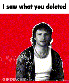 Black And White Photo Of Man Saying I Saw What You Deleted GIF