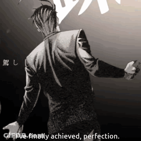 Black And White Photo Of Man Saying I've Finally Achieved Perfection GIF