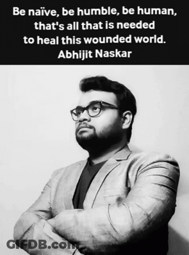 Black And White Photo Of Man With Abhijit Naskar Quote GIF