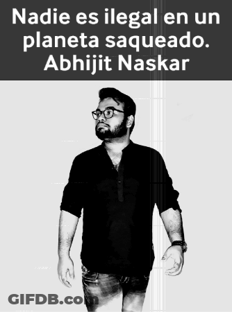 Black And White Photo Of Man With Caption Nadie Es Illegal En Un Planeta Saqueado GIF