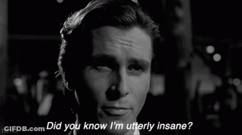 Black And White Photo Of Man With Did You Know I'm Utterly Insane GIF