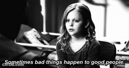 Black And White Photo Of Young Girl Sometimes Bad Things Happen To Good People GIF