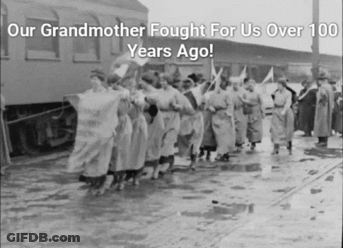 Black And White Photo Saying Our Grandmother Fought For Us Over 100 Years Ago GIF
