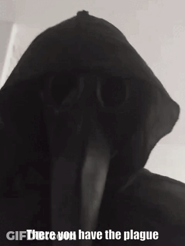 Black And White Photo Saying There You Have The Plague GIF