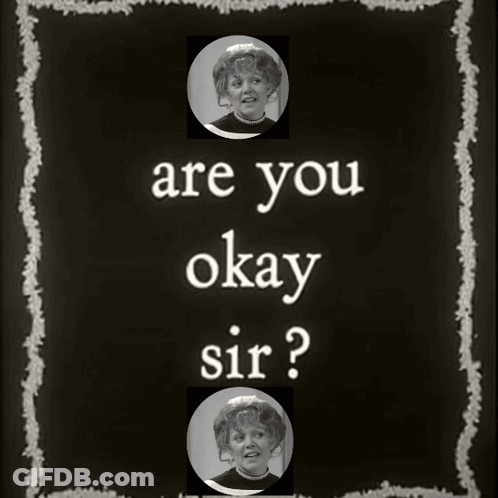 Black And White Poster Asking If Okay GIF