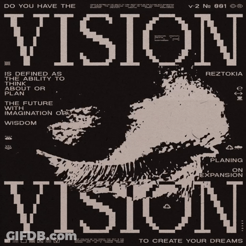 Black And White Poster Saying Do You Have The Vision GIF