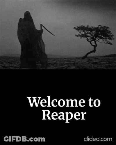 Black And White Poster Saying Welcome To Reaper GIF