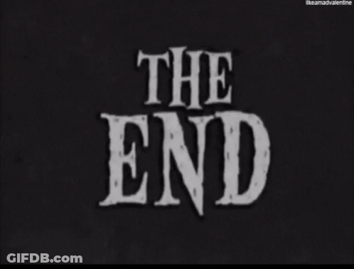 Black And White Sign Saying The End GIF